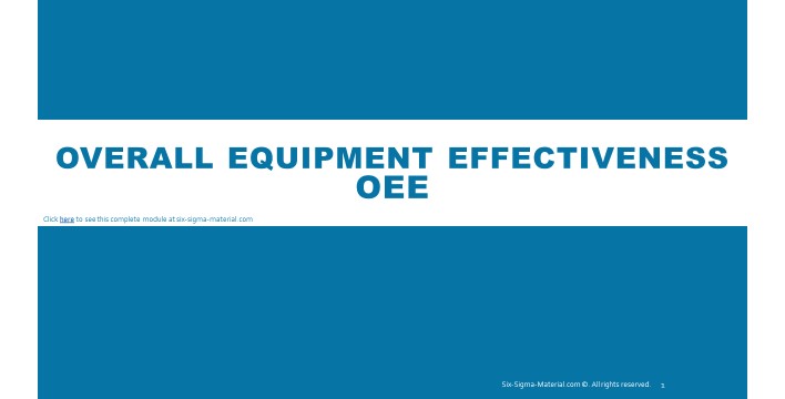 OEE - Overall Equipment Effectiveness. Get your own OEE training slides as well as all the other most commonly used Lean Six Sigma tools and principles.